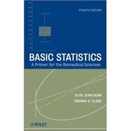 Basic Statistics A Primer for the Biomedical Sciences by Dunn, Olive Jean; Clark, Virginia A., 9780470248799
