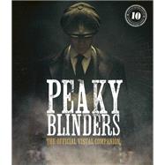 Peaky Blinders: The Official Visual Celebration by Glazebrook, Jamie, 9780711288799