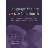 Language Variety in the New South by Reaser, Jeffrey; Wilbanks, Eric; Wojcik, Karissa; Wolfram, Walt, 9781469638799