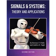 Signals and Systems: Theory and Applications by Fawwaz Ulaby, Andrew E. Yagle, 9781607858799