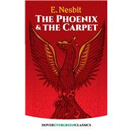 The Phoenix and the Carpet by Nesbit, E., 9780486828800