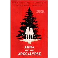 Anna and the Apocalypse by Turner, Katharine; Waldo, Barry, 9781250318800