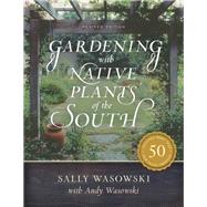Gardening With Native Plants of the South by Wasowski, Sally; Wasowski, Andy, 9781493038800