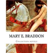 Collection Novels by Braddon, Mary E.; Braddon, M. E., 9781503168800