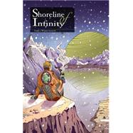 Shoreline of Infinity by Chidwick, Noel; Fontana, Michael; Petty, Tyler J.; Simpson, Steve; Ljeskovac, Sara, 9781523658800