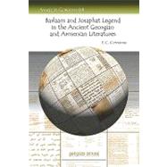 The Barlaam and Josaphat Legend in the Ancient Georgian and Armenian Literatures by Conybeare, F. C.; Kiraz, George Anton, 9781593338800