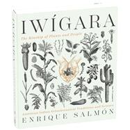 Iwigara American Indian Ethnobotanical Traditions and Science by Salmon, Enrique, 9781604698800