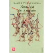 Nostalgia de la muerte: poemas y teatro by Villaurrutia, Xavier, 9789681648800