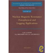 Nuclear Magnetic Resonance : Petrophysical and Logging Applications by Dunn, Kenneth J.; Bergman, David J.; Latorraca, G. A., 9780080438801