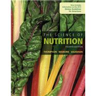 The Science of Nutrition by Thompson, Janice J.; Manore, Melinda; Vaughan, Linda, 9780134298801