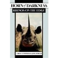 Horn of Darkness Rhinos on the Edge by Cunningham, Carol; Berger, Joel, 9780195138801