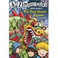 A to Z Mysteries Super Edition #5: The New Year Dragon Dilemma by ROY, RONGURNEY, JOHN STEVEN, 9780375868801