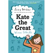 Kate the Great: Winner Takes All by Becker, Suzy; Becker, Suzy, 9780385388801