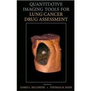 Quantitative Imaging Tools for Lung Cancer Drug Assessment by Mulshine, James L.; Baer, Thomas M., 9780470118801