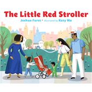 The Little Red Stroller by Furst, Joshua; Wu, Katy, 9780735228801