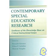 Contemporary Special Education Research: Syntheses of the Knowledge Base on Critical Instructional Issues by Gersten, Russell; Schiller, Ellen P.; Vaughn, Sharon R.; Baker, Scott, 9780805828801