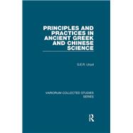 Principles and Practices in Ancient Greek and Chinese Science by G.E.R. Lloyd, 9781003418801