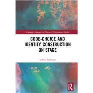 Language,  Identity, Recognition: Code-choice in Identity Construction on Stage by Aaltonen; Sirkku, 9781138088801