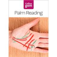 Collins Gem Palm Reading; Discover the Future in the Palm of Your Hand by Unknown, 9780007188802