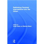 Rethinking Feminist Interventions into the Urban by Peake; Linda, 9780415518802