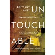 Untouchable by Rust, Brittany; Olthoff, Bianca Juarez, 9780800798802