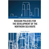 Russian Policies for the Development of the Northern Sea Route by Jawahar Bhagwat, 9781040588802