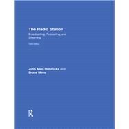 The Radio Station: Broadcast, Internet, and Satellite by Hendricks; John Allen, 9781138218802