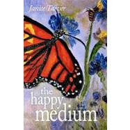 The Happy Medium by Tarver, Janice; Magnus, Margaret, 9781452808802