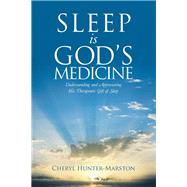 Sleep Is God's Medicine by Hunter-marston, Cheryl, 9781512748802