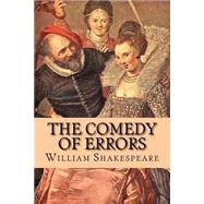 The Comedy of Errors by Shakespeare, William; Clark, William George; Glover, John, 9781523498802