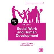 Social Work and Human Development by Walker, Janet; Horner, Nigel, 9781526468802
