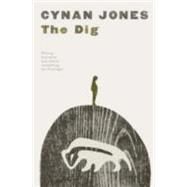 The Dig by Jones, Cynan, 9781847088802