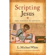 Scripting Jesus by White, L. Michael, 9780061228803