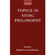 Topics in Stoic Philosophy by Ierodiakonou, Katerina, 9780199248803