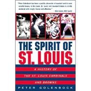 The Spirit of St. Louis: A History of the St. Louis Cardinals and Browns by Golenbock, Peter, 9780380798803
