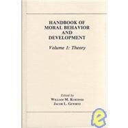 Handbook of Moral Behavior and Development: Volume 1: Theory by Kurtines; William M., 9780805808803