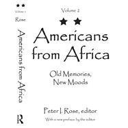 Americans from Africa: Old Memories, New Moods by Rose,Peter I., 9781138518803