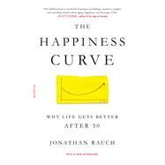 The Happiness Curve by Rauch, Jonathan, 9781250078803