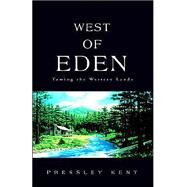 West of Eden by Kent, Pressley, 9781413428803