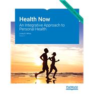 Health Now: An Integrative Approach to Personal Health v3.2 by Linda B. White, 9781453338803