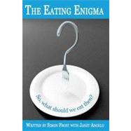 The Eating Enigma by Angelo, Janet; Frost, Simon, 9781463618803