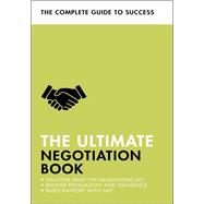 The Ultimate Negotiation Book Discover What Top Negotiators Do; Master Persuasion and Influence; Build Rapport with NLP by Fleming, Peter; Shapiro, Mo; McLanachan, Di, 9781473688803