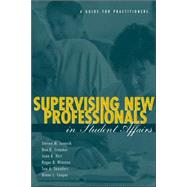 Supervising New Professionals in Student Affairs: A Guide for Practioners by Janosik,Steven M., 9781560328803