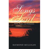 Songs of My Soul by Mulligan, Raymond, 9781973638803
