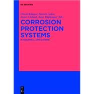 Corrosion Protection Systems by Kmper, Ulrich; Lydon, Patrick; Cleland, James; Rumble, John; Deplanque, Ren, 9783110358803