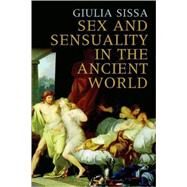 Sex and Sensuality in the Ancient World by Giulia Sissa; Translated by George Staunton, 9780300108804