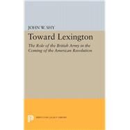 Toward Lexington by Shy, John W., 9780691648804