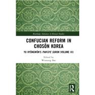 Confucian Reform in Choson Korea by Woosung Bae, 9781000588804