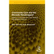 Community Care and the Mentally Handicapped by Sam Ayer; Andy Alaszewski, 9781040948804