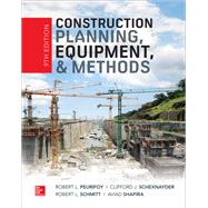 Construction Planning, Equipment, and Methods, Ninth Edition by Peurifoy, Robert L.; Schexnayder, Clifford; Schmitt, Robert; Shapira, Aviad, 9781260108804